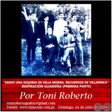  DESDE UNA ESQUINA DE VILLA MORRA, RECUERDOS DE VILLARRICA INSPIRACIN GUAIREA (PRIMERA PARTE) - Por Toni Roberto - Domingo, 04 de Julio de 2021